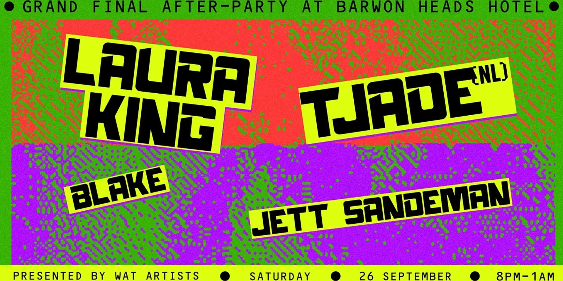 Grand Final Afterparty ft. Laura King + TJADE (NL) + BLAKE + Jett Sandeman